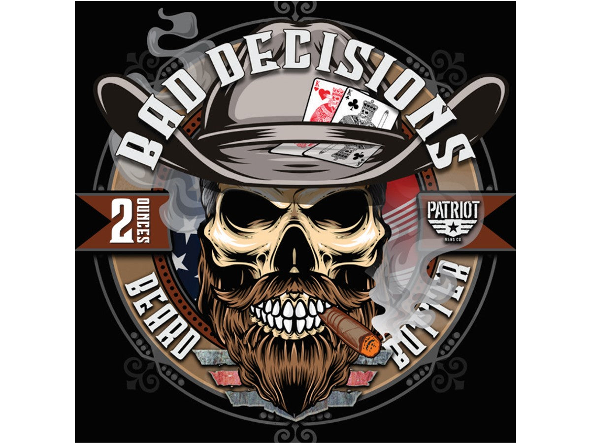 BAD DECISIONS BEARD BUTTER 2OZ LIGHT HOLD/BEARD MOISTURIZER - Patriot Mens Company